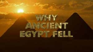 探索频道历史纪录片《古埃及文明失落原因 Why Ancient Egypt Fell》全1集 720P/1080i高清纪录片资源-高清标清1080P720P360P迅雷BT网盘下载