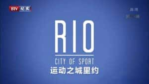 体育运动纪录片《运动之城里约 RIO City Of Sport》全2集 720P/1080i高清纪录片资源-高清标清1080P720P360P迅雷BT网盘下载