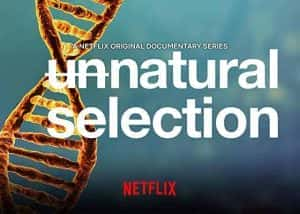 Netflix基因编技术纪录片《物竞人择 Unnatural Selection》第1季 720P/1080i高清纪录片资源-高清标清1080P720P360P迅雷BT网盘下载