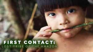 Netflix人文探索纪录片《首次接触：失落的亚马逊部落 First Contact: Lost Tribe of the Amazon》全1集 720P/1080i高清纪录片资源-高清标清1080P720P360P迅雷BT网盘下载