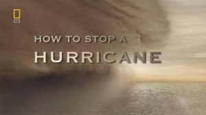 国家地理自然灾害纪录片《如何阻止飓风 How to Stop A Hurricane》全1集 720P/1080i高清纪录片资源-高清标清1080P720P360P迅雷BT网盘下载