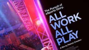 NetFlix电竞纪录片《专业玩家 All Work All Play》全1集 720P/1080i高清纪录片资源-高清标清1080P720P360P迅雷BT网盘下载