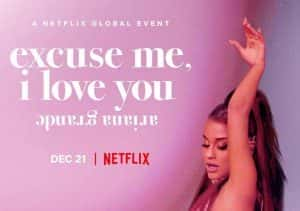 Netflix音乐人文纪录片《爱莉安娜·格兰德：嗨，我爱你 Ariana Grande: Excuse Me, I Love You》全1集中字 720P/1080i高清纪录片资源-高清标清1080P720P360P迅雷BT网盘下载