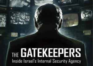 以色列反恐战争纪录片《守门人 The Gatekeepers》全1集中字 720P/1080i高清纪录片资源-高清标清1080P720P360P迅雷BT网盘下载