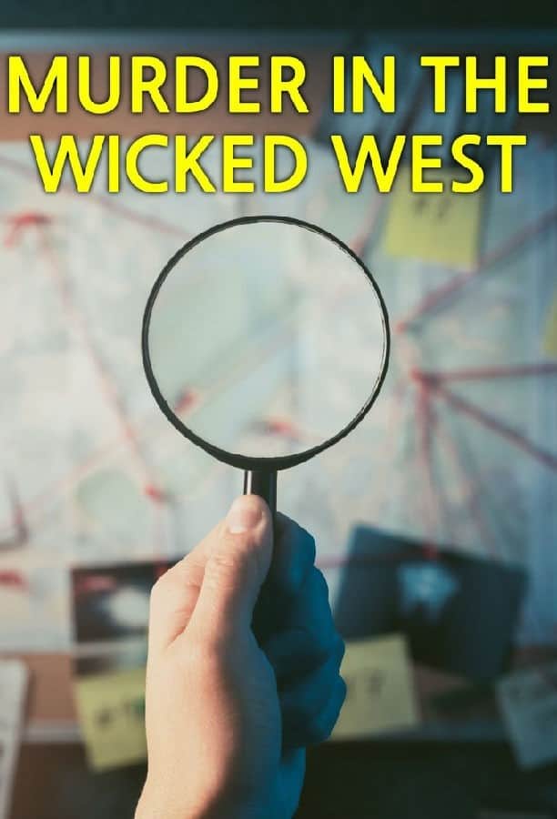 [2022][美国][纪录][打包][BT下载][邪恶西部谋杀案 Murder in the Wicked West 第一季][全06集][英语无字][MKV][1080P][WEB-RAW]