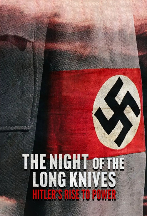 [2024][美国][纪录][整合合集][BT下载][长刀之夜：希特勒的崛起 The Night of the Long Knives: Hitler's Rise to Power 第一季][全02集][英语无字][MKV][720P/1080P][WEB-RAW]