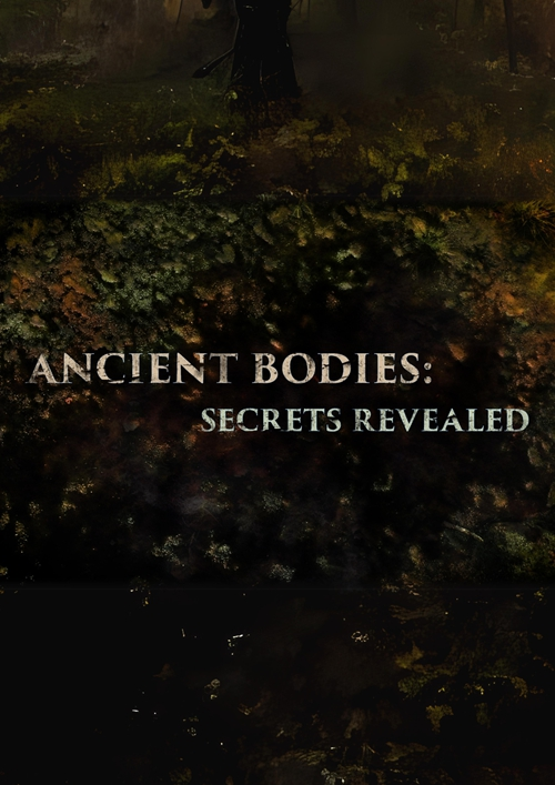 [2024][加拿大][纪录][整合合集][BT下载][远古尸体：揭开秘密 Ancient Bodies: Secrets Revealed 第一季][全08集][英语无字][MKV][720P/1080P][WEB-RAW]