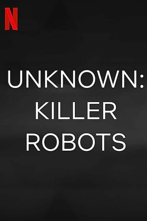 [2023][欧美][其他][WEB-1080P]地球未知档案：杀手机器人[简繁英字幕].Unknown.Killer.Robots.2023.1080p.NF.WEB-DL.H265.HDR.DDP5.1.A