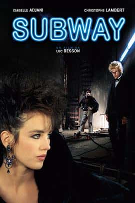 剧情喜剧爱情惊悚犯罪电影《地下铁 Subway/1985》-蓝光4K/1080P/720P/360P高清标清网盘百度云BT种子磁力迅雷下载