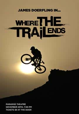 剧情纪录片冒险运动电影《车轮不息 Where The Trail Ends/2012》-蓝光4K/1080P/720P/360P高清标清网盘百度云BT种子磁力迅雷下载