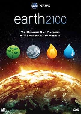 纪录片电影《地球2100 earth 2100/2009》-蓝光4K/1080P/720P/360P高清标清网盘百度云BT种子磁力迅雷下载