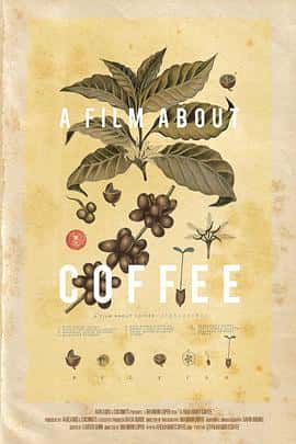 纪录片电影《一部关于咖啡的电影 A Film about Coffee/2014》-蓝光4K/1080P/720P/360P高清标清网盘百度云BT种子磁力迅雷下载