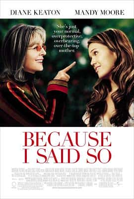 喜剧爱情家庭电影《老娘说了算 Because I Said So/2007》-蓝光4K/1080P/720P/360P高清标清网盘百度云BT种子磁力迅雷下载