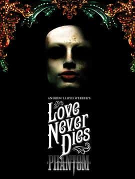 爱情歌舞电影《歌剧魅影2：真爱不死 Love Never Dies/2010》-蓝光4K/1080P/720P/360P高清标清网盘百度云BT种子磁力迅雷下载