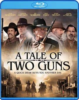 西部电影《双枪大捕杀 A Tale of Two Guns/2022》-蓝光4K/1080P/720P/360P高清标清网盘百度云BT种子磁力迅雷下载