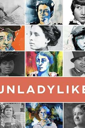 欧美电影《非典型女性：时代开拓者》(2020)UNLADYLIKE: The Change Makers-小众纪录片电影下载蓝光4K/1080P/720P/360P高清标清网盘BT迅雷下载