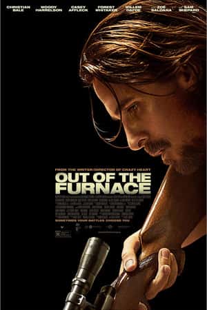 欧美电影《逃出熔炉》(2013)Out of the Furnace-小众纪录片电影下载蓝光4K/1080P/720P/360P高清标清网盘BT迅雷下载