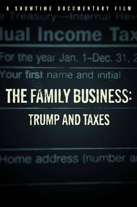 ļ¼Ƭҵ˰ The Family Business Trump And Taxes (2018)-Ѹ