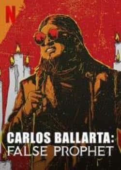 电影《卡洛斯·巴利亚塔：冒牌先知》（Carlos,Ballarta等主演）高清bt种子下载-蓝光4K/1080P/720P/360P高清标清网盘BT迅雷下载小众纪录片电影下载
