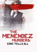 ļ¼Ƭ÷ڵ˹ɱ׿˵ The Menendez Murders: Erik Tells All(2017)-Ѹ