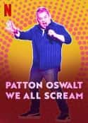 电影《帕顿·奥斯瓦尔特：尖叫有理 Patton Oswalt: We All Scream(2022)》-蓝光4K/1080P/720P/360P高清标清网盘百度云BT种子磁力迅雷下载