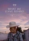 电影《What We Leave Behind(2022)》-蓝光4K/1080P/720P/360P高清标清网盘百度云BT种子磁力迅雷下载