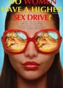 电影《女性有更高的性欲吗？ Do Women Have A Higher Sex Drive?(2018)》-蓝光4K/1080P/720P/360P高清标清网盘百度云BT种子磁力迅雷下载