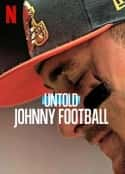 电影《体坛秘史：脱序的天才四分卫 Untold: Johnny Football(2023)》-蓝光4K/1080P/720P/360P高清标清网盘百度云BT种子磁力迅雷下载