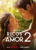 电影《因爱富有2 Ricos de Amor 2(2023)》-蓝光4K/1080P/720P/360P高清标清网盘百度云BT种子磁力迅雷下载