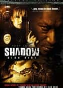 电影《死亡暴动 Shadow Dead Riot(2006)》-蓝光4K/1080P/720P/360P高清标清网盘百度云BT种子磁力迅雷下载