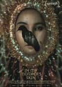 电影《母亲的皮下 In My Mother's Skin(2023)》-蓝光4K/1080P/720P/360P高清标清网盘百度云BT种子磁力迅雷下载