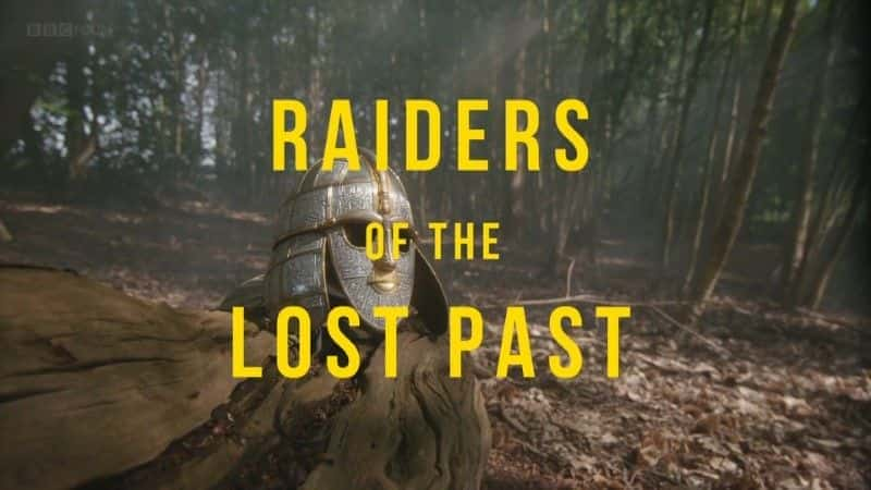 Raiders of the Lost Past - 纪录片1080P/720P/360P高清标清网盘迅雷下载