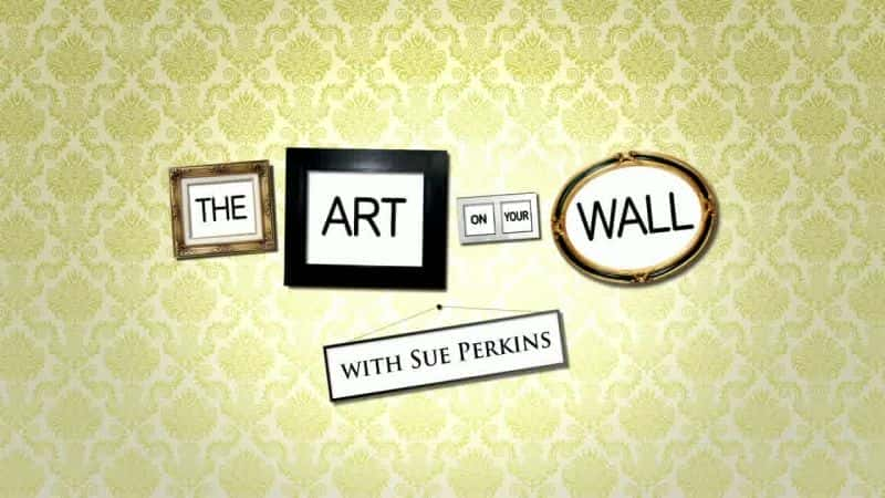 The Art on Your Wall (BBC) - 纪录片1080P/720P/360P高清标清网盘迅雷下载