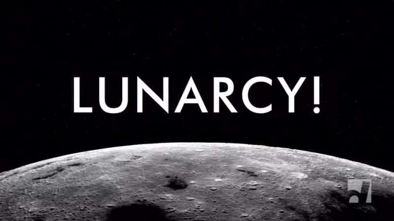 Lunarcy! - 纪录片1080P/720P/360P高清标清网盘迅雷下载