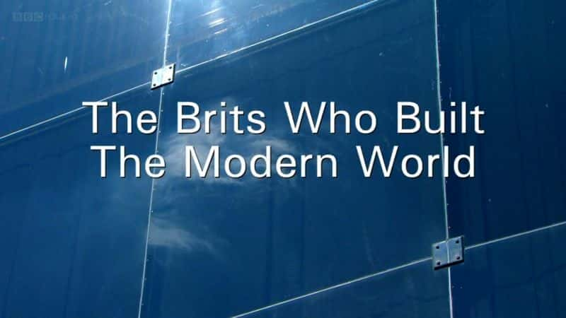 The Brits who Built the Modern World - 纪录片1080P/720P/360P高清标清网盘迅雷下载