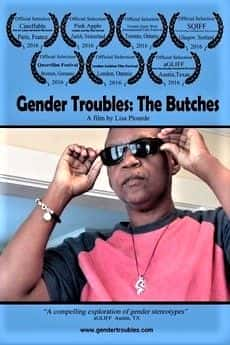 Gender Troubles - The Butches - 纪录片1080P/720P/360P高清标清网盘迅雷下载