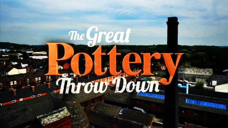 The Great Pottery Throw Down - 纪录片1080P/720P/360P高清标清网盘迅雷下载