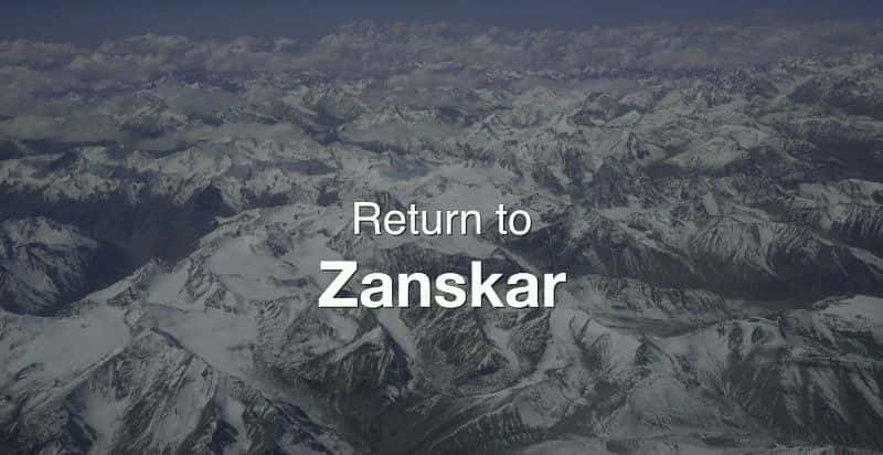 Return to Zanskar - 纪录片1080P/720P/360P高清标清网盘迅雷下载