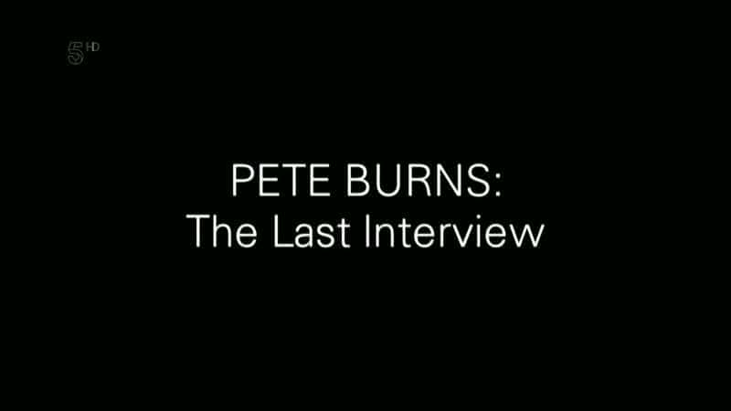 Pete Burns: The Last Interview - 纪录片1080P/720P/360P高清标清网盘迅雷下载