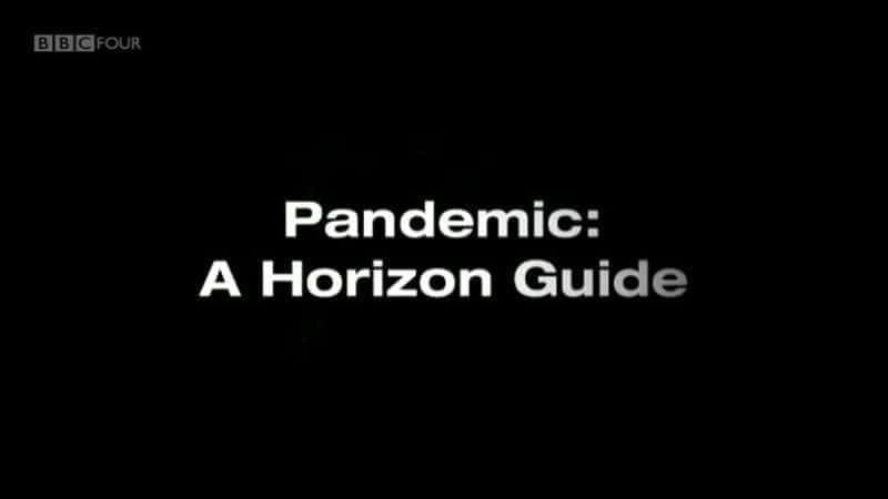 Pandemic: A Horizon Guide - 纪录片1080P/720P/360P高清标清网盘迅雷下载