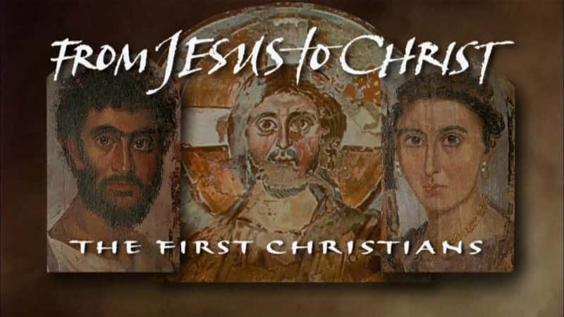 From Jesus to Christ: The First Christians - 纪录片1080P/720P/360P高清标清网盘迅雷下载 From Jesus to Christ: The First Christians - 纪录片1080P/720P/360P高清标清网盘迅雷下载