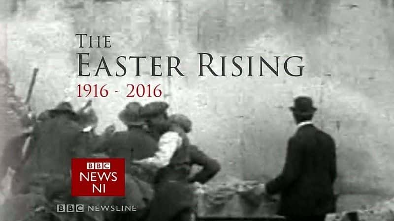 Centenary of the Easter Rising - 纪录片1080P/720P/360P高清标清网盘迅雷下载