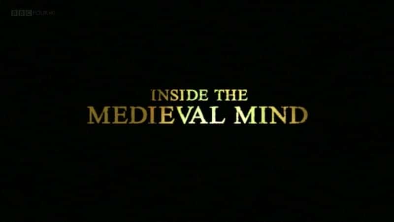 Inside the Medieval Mind (BBC) - 纪录片1080P/720P/360P高清标清网盘迅雷下载