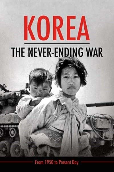 Korea: The Never Ending War - 纪录片1080P/720P/360P高清标清网盘迅雷下载