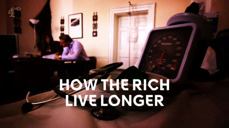 How the Rich Live Longer - 纪录片1080P/720P/360P高清标清网盘迅雷下载 How the Rich Live Longer - 纪录片1080P/720P/360P高清标清网盘迅雷下载