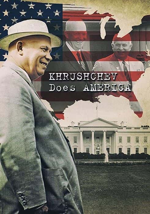Khrushchev Does America - 纪录片1080P/720P/360P高清标清网盘迅雷下载 Khrushchev Does America - 纪录片1080P/720P/360P高清标清网盘迅雷下载