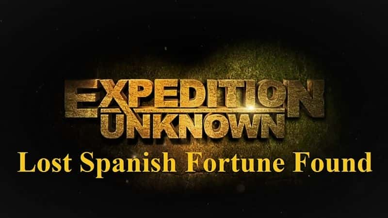 Expedition Unknown: Lost Spanish Fortune Found - 纪录片1080P/720P/360P高清标清网盘迅雷下载