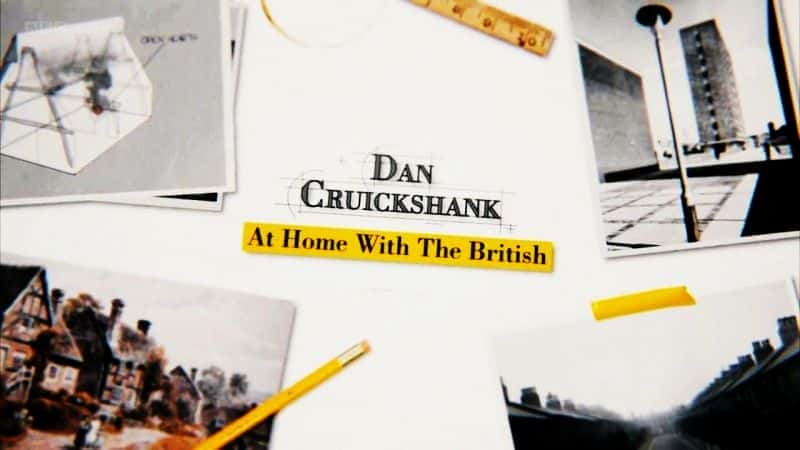 Dan Cruickshank: At Home with the British - 纪录片1080P/720P/360P高清标清网盘迅雷下载