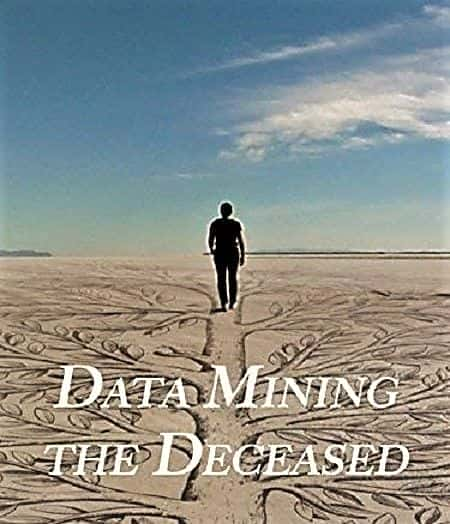 Data Mining the Deceased - 纪录片1080P/720P/360P高清标清网盘迅雷下载