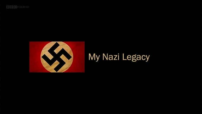 My Nazi Legacy - 纪录片1080P/720P/360P高清标清网盘迅雷下载